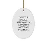 Funny Stepmom Gifts from Family - 'I'm Not A Regular Stepmom, I'm A F--king Awesome Stepmom' Oval Ornament for Christmas - Image 1